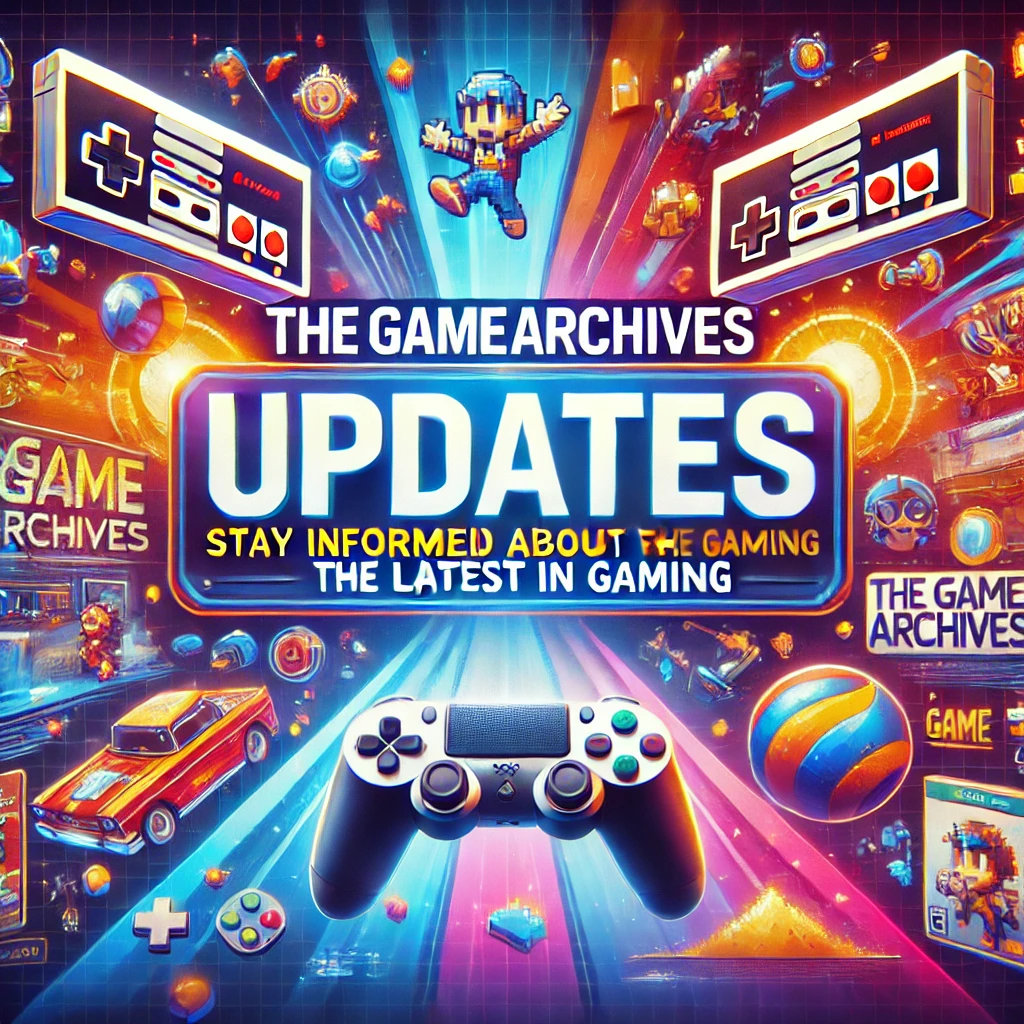 thegamearchives updates